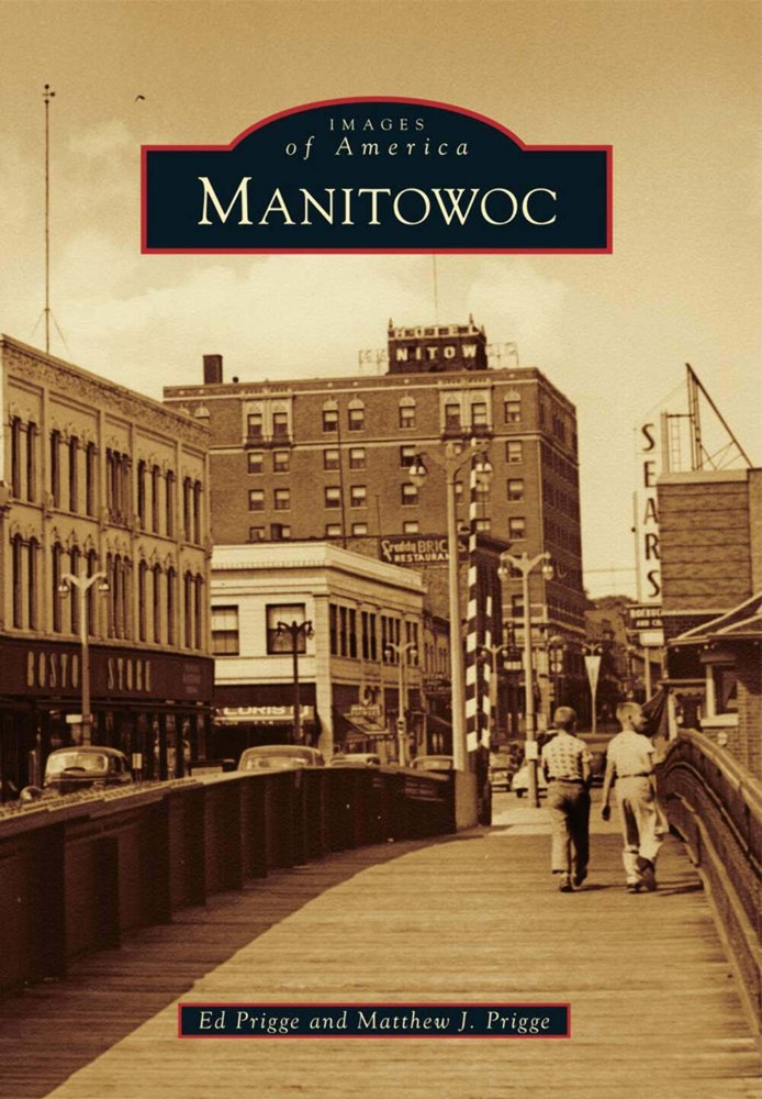 NEW Arcadia Publishing Manitowoc, WI 9781467111478 Images of America Trade Paper