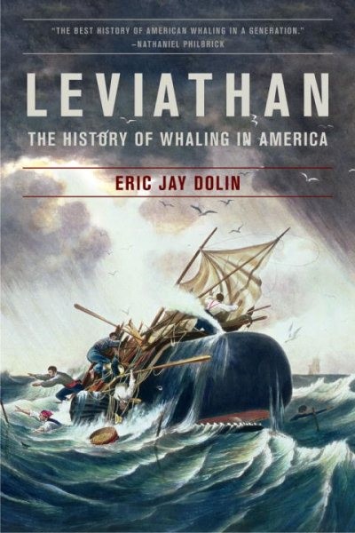 Leviathan : The History of Whaling in America, Paperback by Dolin, Eric Jay, ...