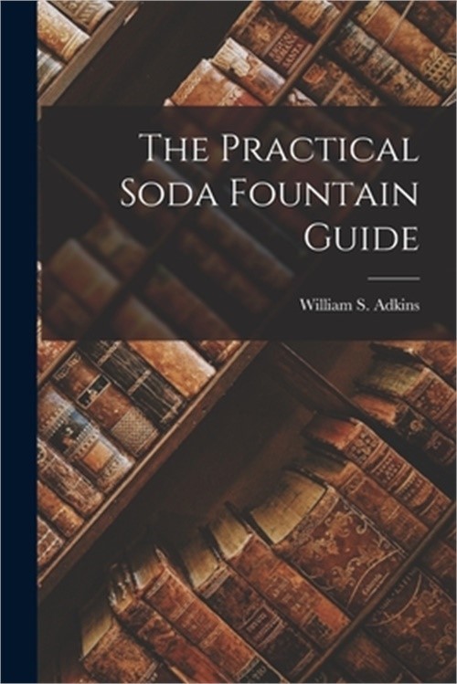 The Practical Soda Fountain Guide (Paperback or Softback)