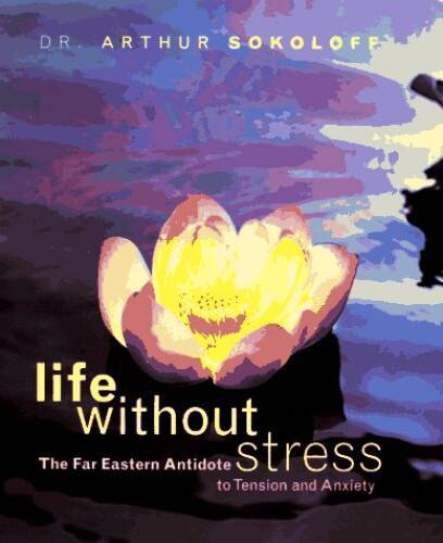 Life Without Stress - Hardcover By Sokoloff, Arthur - GOOD