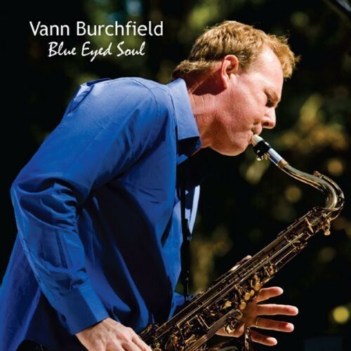 Vann Burchfield Blue Eyed Soul Brand New CD Album R&B Blues Music
