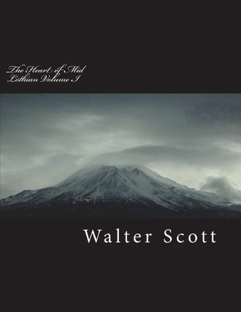 The Heart of Mid-Lothian Volume I by Walter Scott (English) Paperback Book