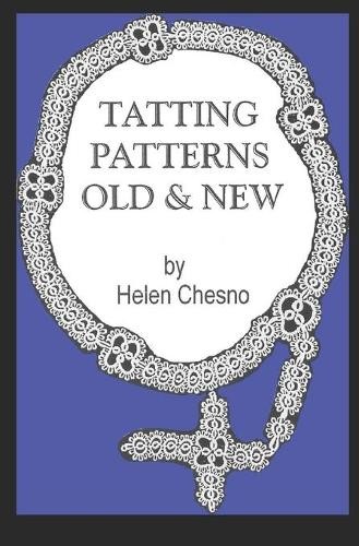 Helen a Chesno Tatting Patterns Old & New (Paperback)Another great item from Rarewaves USA | Free delivery!