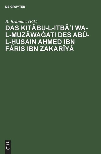 Das Kitâbu-L-Itbâʿi Wa-L-Muzâwaǧati Des Abû-L-Ḥusain Aḥmed Ibn Fâris  (Hardback)