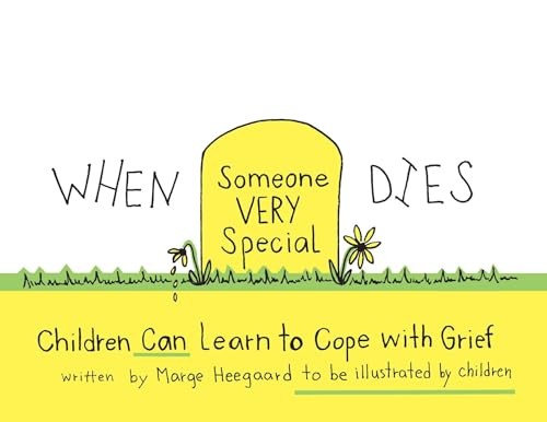 When Someone Very Special Dies: Children Can Learn to Cope with Grief (Drawing,