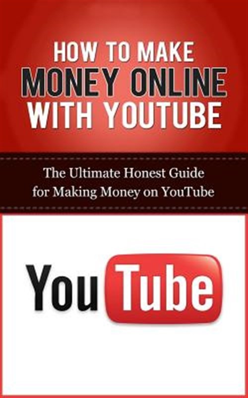 How to Make Money Online With Youtube : The Ultimate Honest Guide for Making ...