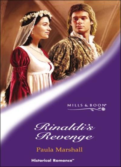 Rinaldi's Revenge (Mills & Boon Historical) By Paula Marshall