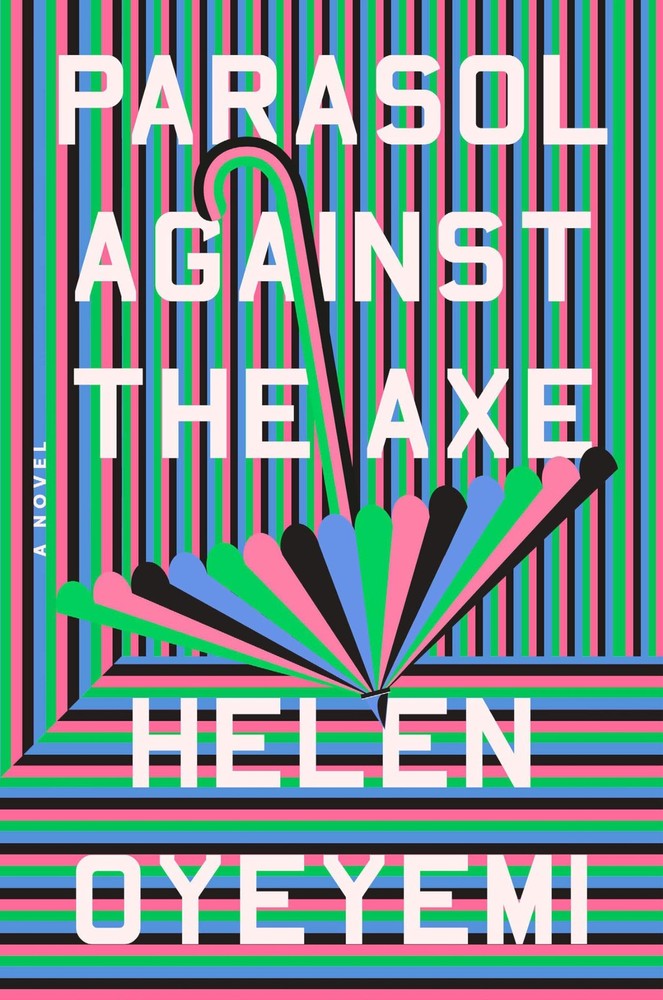 Parasol Against the Axe: A Novel by Oyeyemi