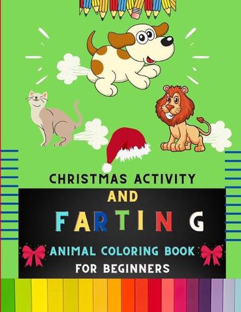 Christmas activity and farting animal coloring book for beginners: Christmas & f