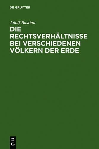 Adolf Bastian Die Rechtsverhältnisse bei verschiedenen Völkern der Er (Hardback)