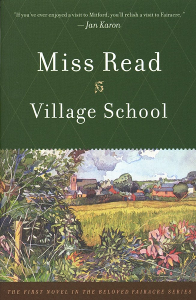 Village School (The Fairacre Series #1) by Miss Read