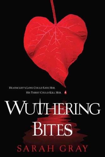 Wuthering Bites, Sarah Gray