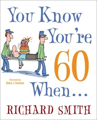 You Know You're 60 When... by Dr. Smith, Richard: Used