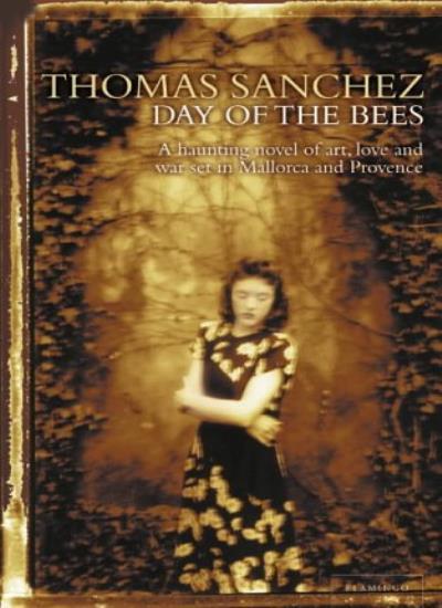 THE DAY OF THE BEES By THOMAS SANCHEZ