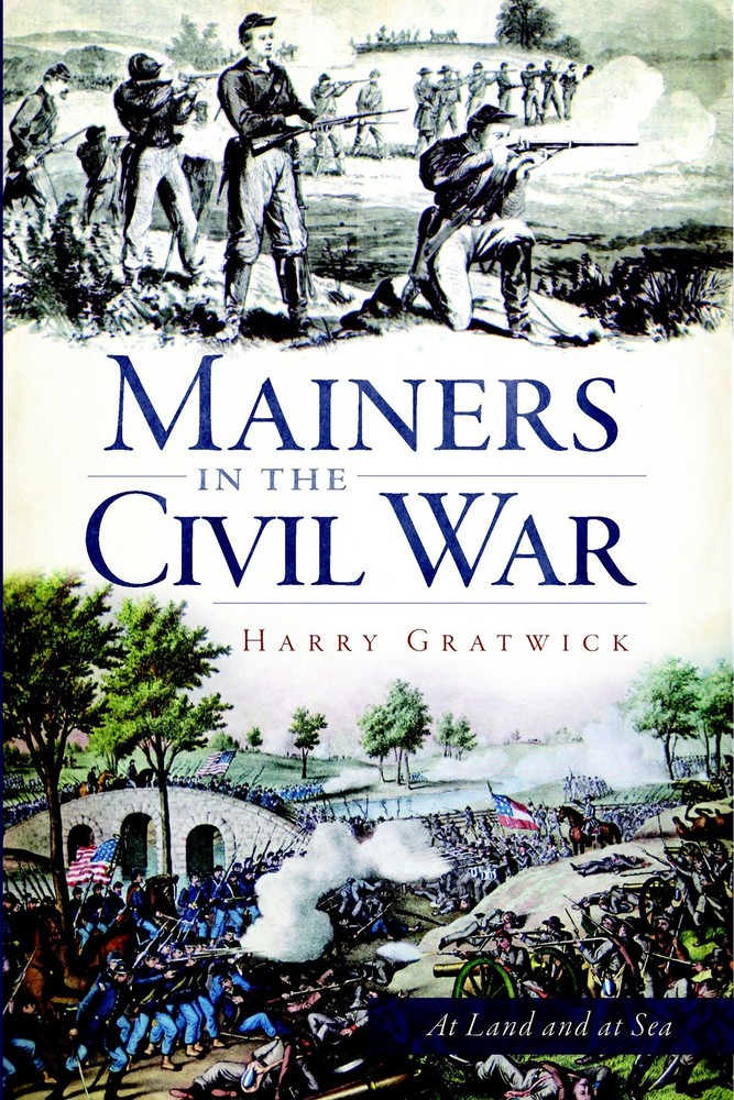 NEW The History Press Mainers in the Civil War, ME 9781596299627 Civil War Serie