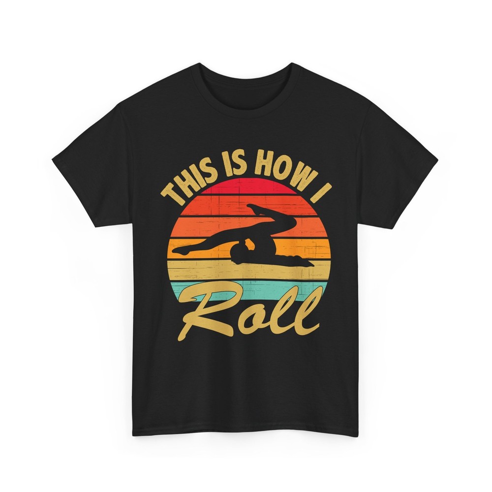 Gymnastics T-Shirt, This Is How I Roll Gymnast Gymnastic Lovers Women Shirt
