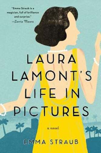 Laura Lamont's Life in Pictures by Emma Straub: Used