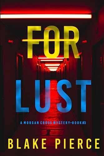 For Lust (A Morgan Cross FBI Suspense - Paperback, by Pierce Blake - Very Good