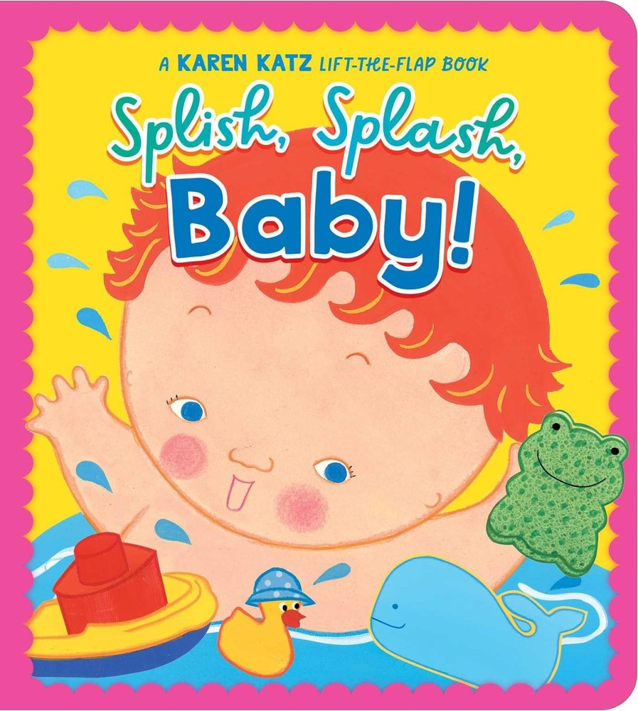 Splish, Splash, Baby!: A Karen Katz Lift-the-Flap Book by Katz