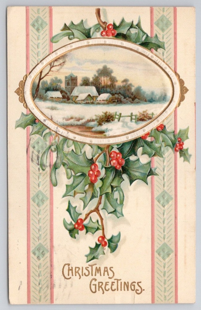 1909 Christmas Greetings Postcard - Winter Village Scene, Holly, Embossed