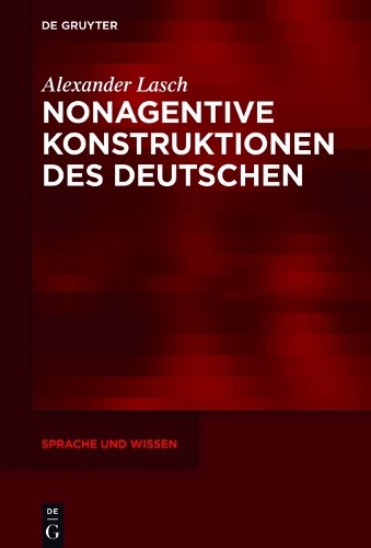 Alexander Lasch Nonagentive Konstruktionen des Deutschen (Hardback)