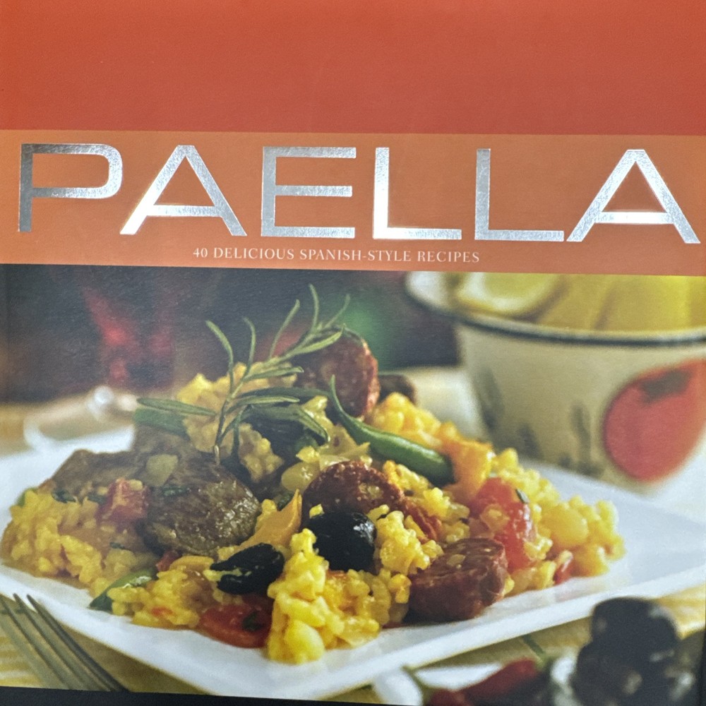 Paella 40 Delicious Spanish Style Recipes (2006 Hardcover Cookbook)