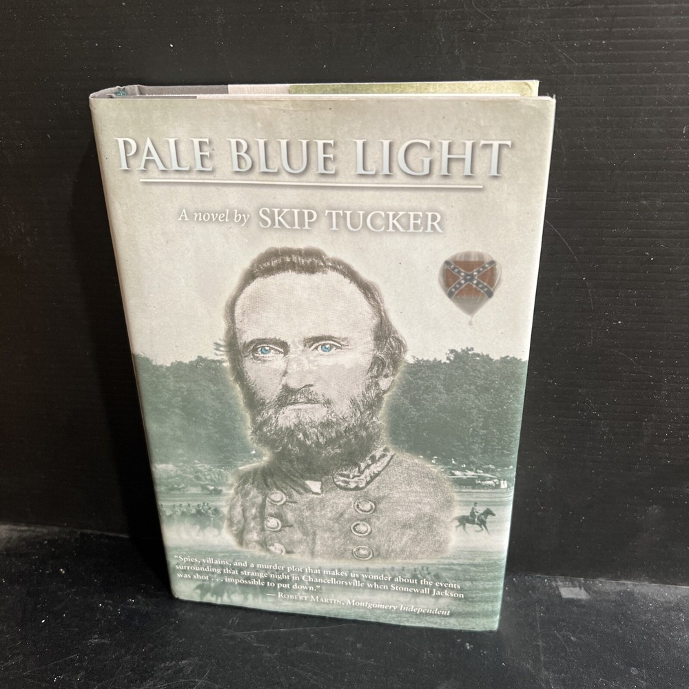SIGNED 1st Pale Blue Light by Skip Tucker HC DJ 2012 US Civil War CSA Mystery