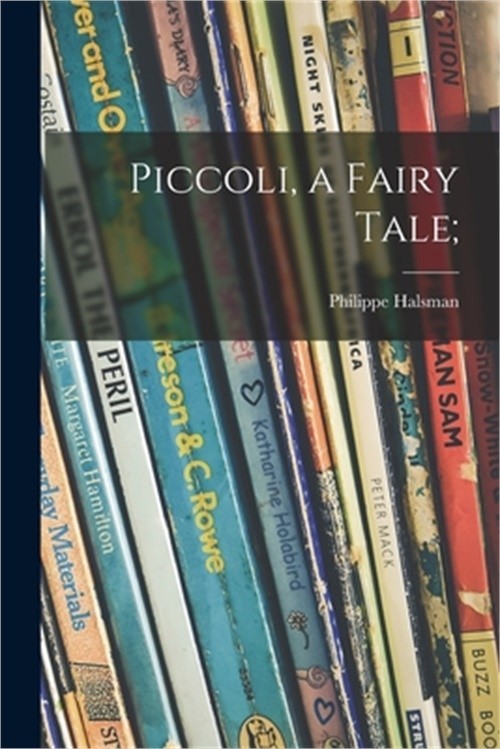 Piccoli, a Fairy Tale; (Paperback or Softback)