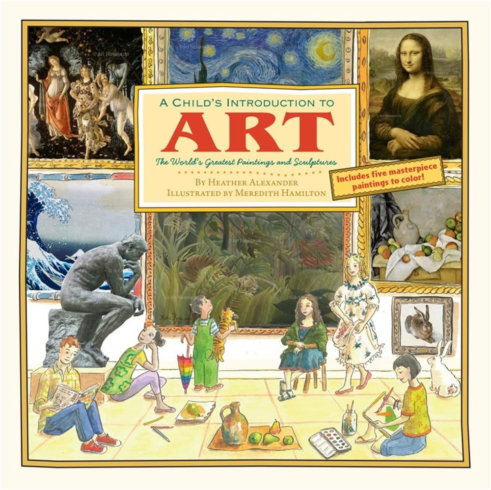 A Child's Introduction to Art: The World's Greatest Paintings and Sculptures (A,
