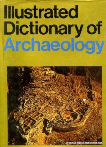Illustrated dictionary of archaeology by Anon. Hardback Book The Fast FreeFREE US DELIVERY | ISBN: 0856740306 | Quality Books