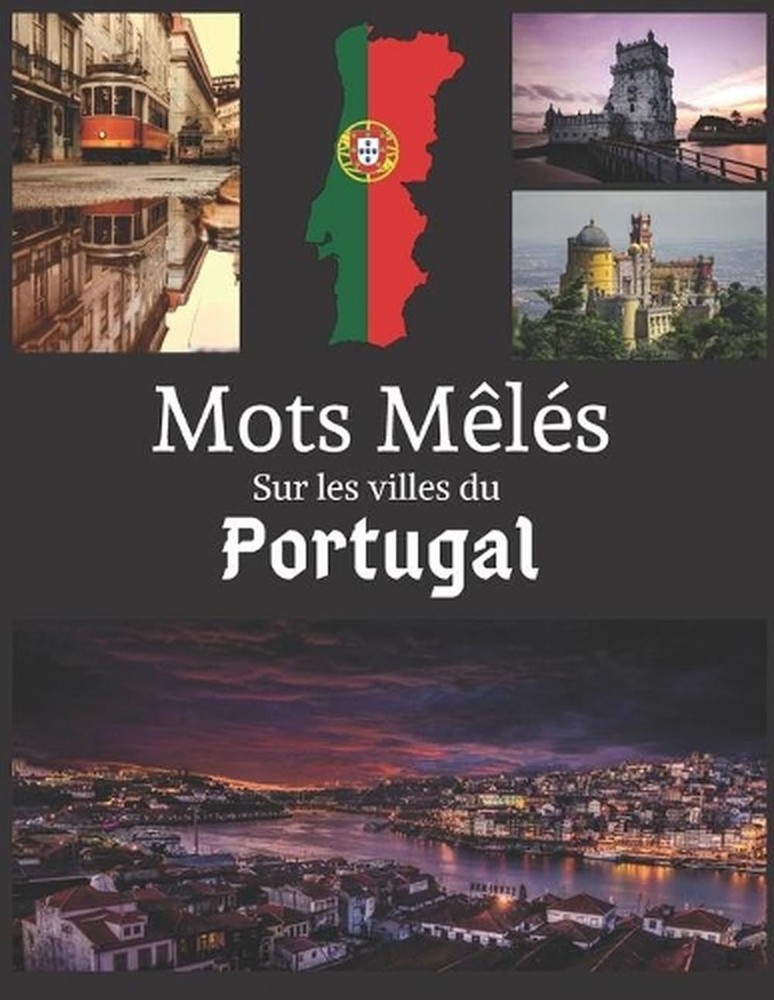 Mots Mls sur les villes du Portugal: Mots cach?s avec gros caract?res 40 grilles
