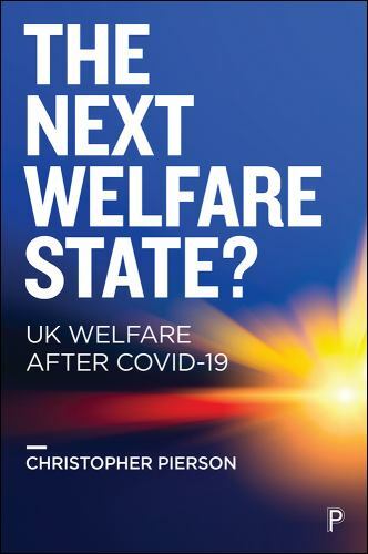 Next Welfare State? : UK Welfare After COVID-19, Paperback by Pierson, Christ...