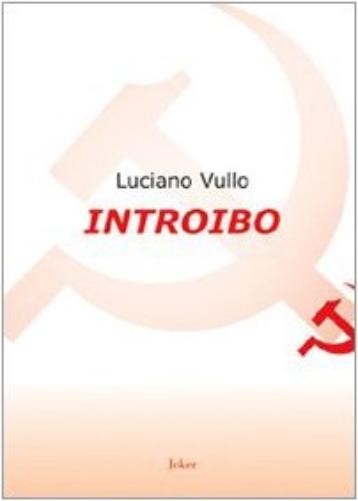 Luciano Vullo Introibo. Esortazione ad un'etica comunista (Paperback)Another great item from Rarewaves USA | Free delivery!