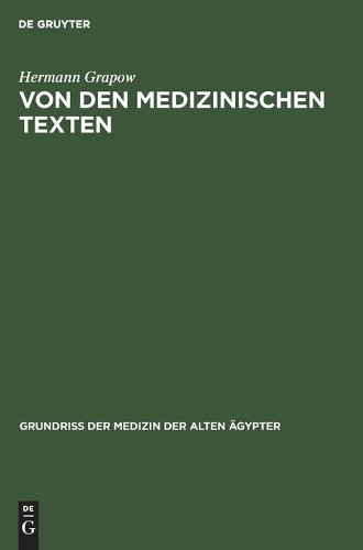 Hermann Grapow Von Den Medizinischen Texten (Hardback)