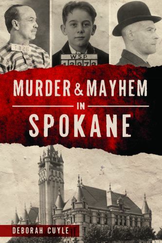 Murder & Mayhem in Spokane, Paperback by Cuyle, Deborah, Like New Used, Free ...