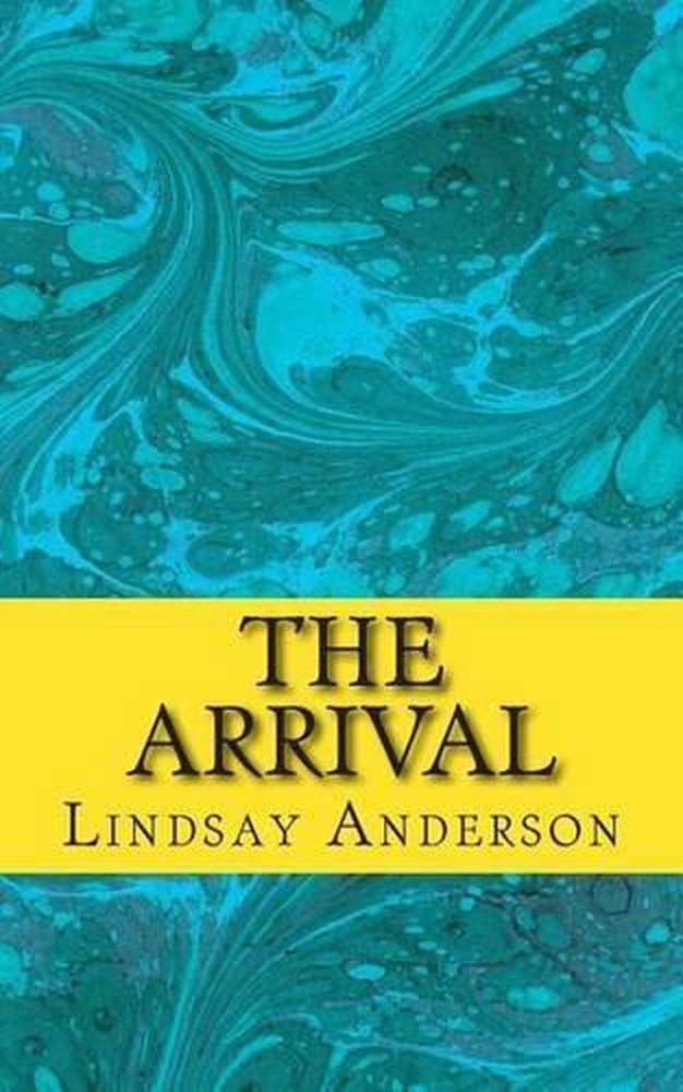 The Arrival by Lindsay Anderson (English) Paperback Book