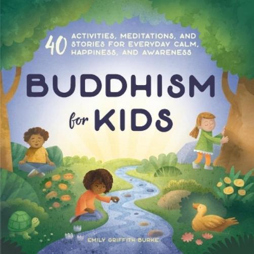 Emily Griffith Burke's Buddhism for Kids Paperback Guide