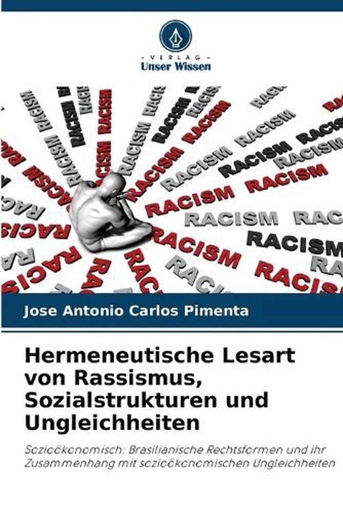 Hermeneutische Lesart von Rassismus, Sozialstrukturen und Ungleichheiten by Jose