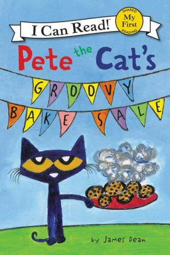 Pete the Cat's Groovy Bake Sale (My First I Can Read), USED-Very Good, Dean, Jam