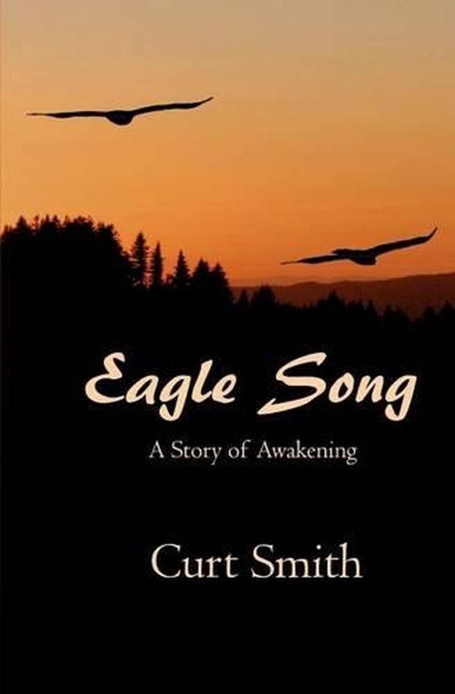 Eagle Song: A Story of Awakening by Curt Smith (English) Paperback Book