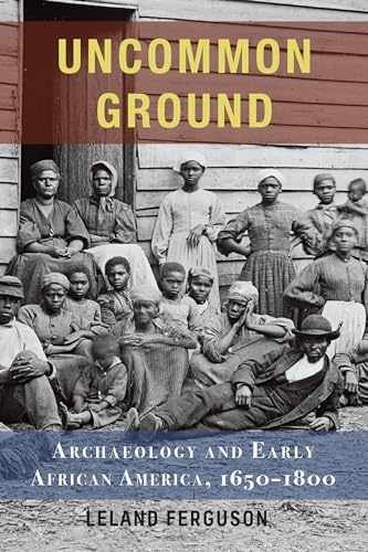 Uncommon Ground: Archaeology and - Paperback, by Leland Ferguson - Very Good