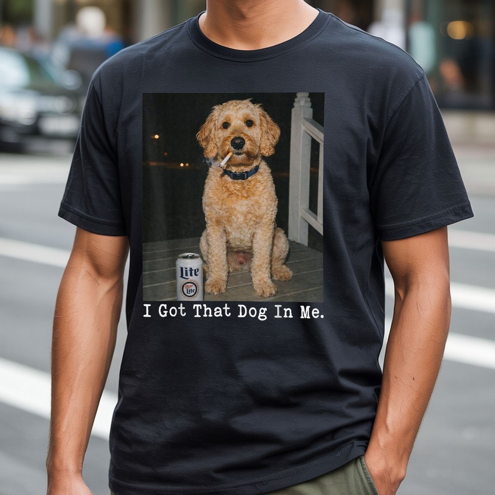 I Got That Dog in Me Funny Golden Doodle Meme Shirt Doodle Mom Gift T-Shirt