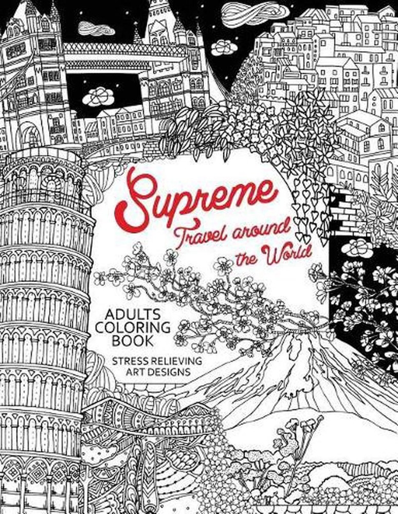 Supreme Travel Around the World: Adults Coloring Book (Japan, France, Italy, Eng