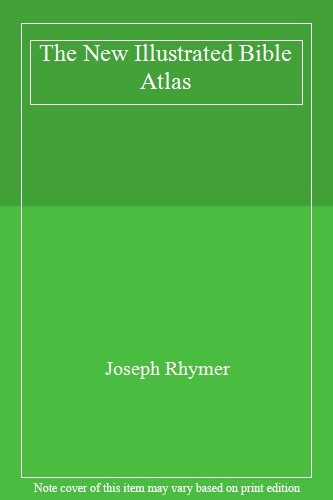 The New Illustrated Bible Atlas By Joseph Rhymer. 9780948509070