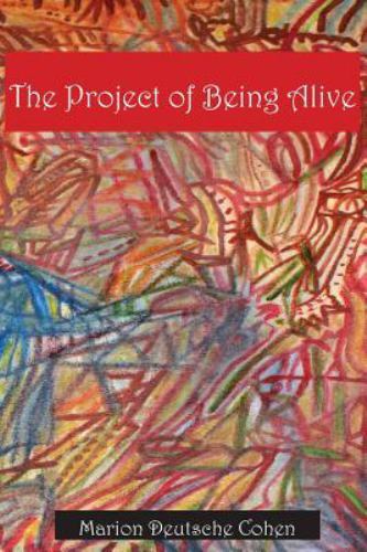 The Project of Being Alive by Cohen, Marion Deutsche, Like New Used, Free shi...