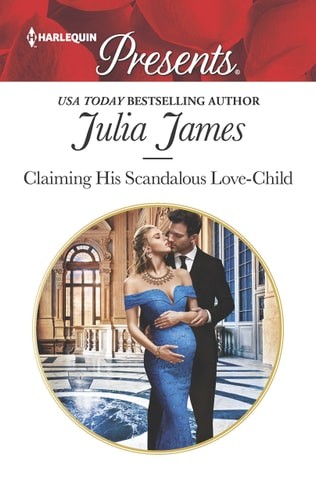 Claiming His Scandalous Love-Child (Mistress to Wife) by James, Julia, Good Book