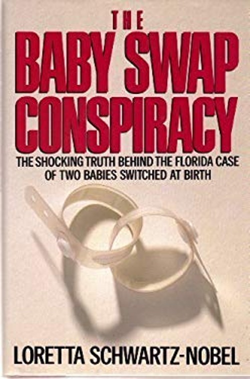 The Baby Swap Conspiracy : The Shocking Truth Behind the FloridaFree US Delivery | ISBN:067940015X