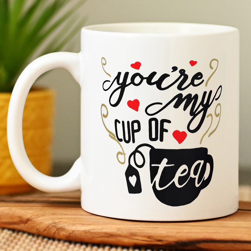 You Are My Cup Of Tea Funny White Mug Valentine Gifts For Him
