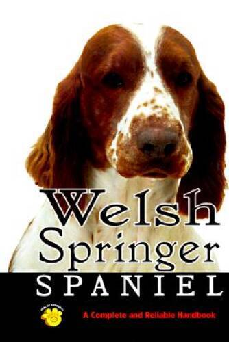 Welsh Springer Spaniel: A Complete and Reliable Handbook (Rare Breed) - GOOD