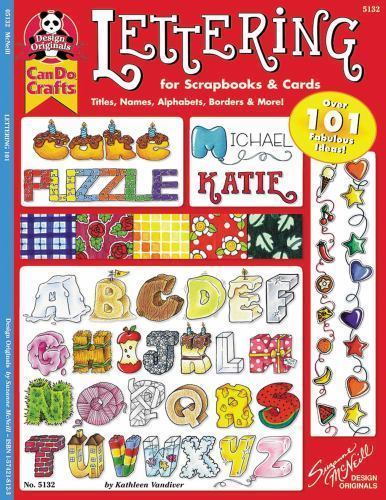 Lettering for Scrapbooks & Cards : Titles, Names, Alphabets, Borders & More!,...